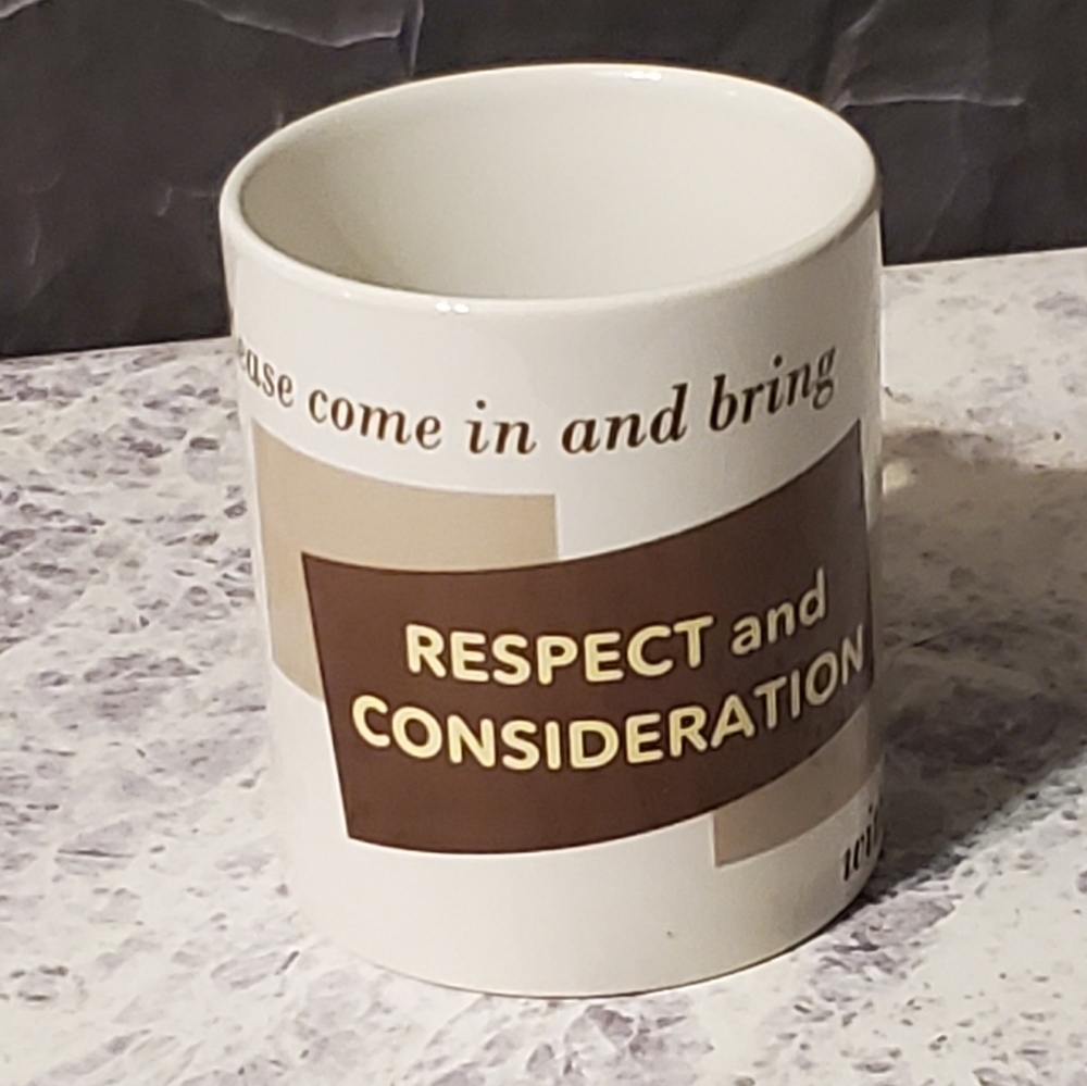 Come In & Bring Respect & Consideration With You-11 oz Ceramic Coffee Mug